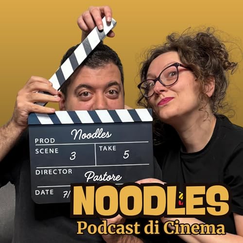 Page de couverture de Noodles - Podcast di Cinema