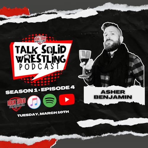 Talk Solid Wrestling Season 1 Episode 4: Asher Benjamin
