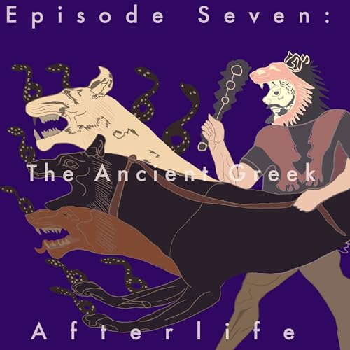 7: The Ancient Greek Afterlife