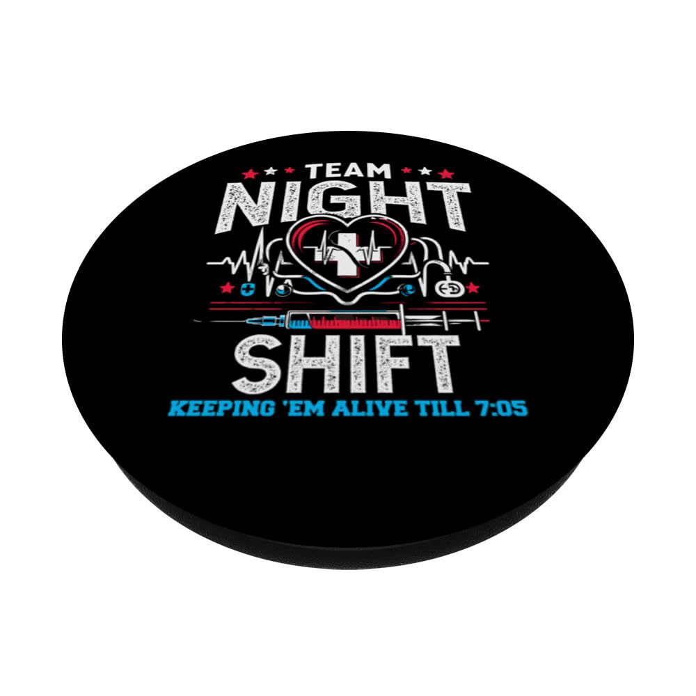 Team Night Shift Nurse Appreciation Nursing Alive till 7:05 PopSockets Swappable PopGrip, Black - Image 2