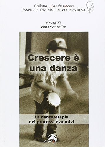 Crescere è una danza. La danzaterapia nei processi evolutiv