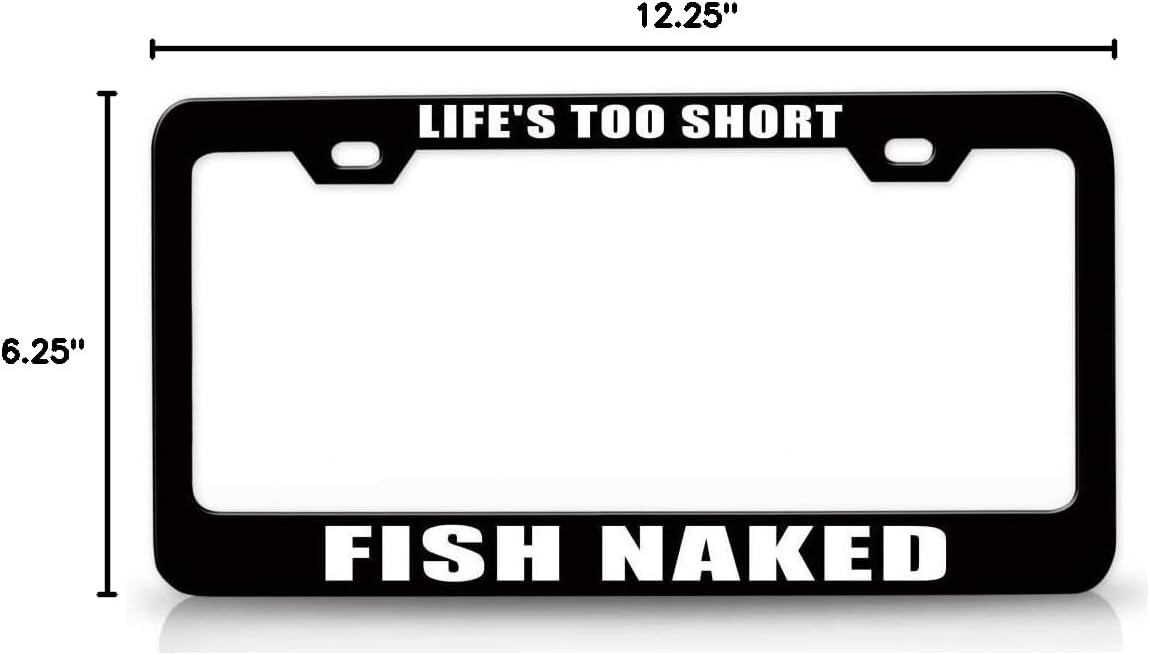 Life's Too Short Fish Naked Metal Car SUV Truck License Plate Frame Bl d48