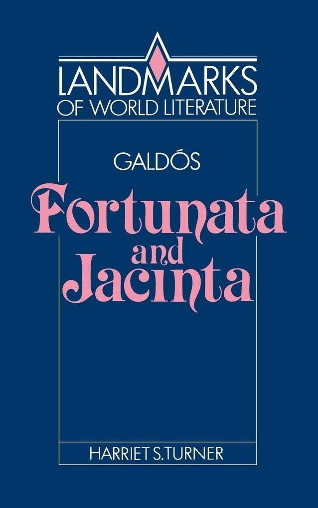 GaldÛs: Fortunata and Jacinta (Landmarks of World Literature)