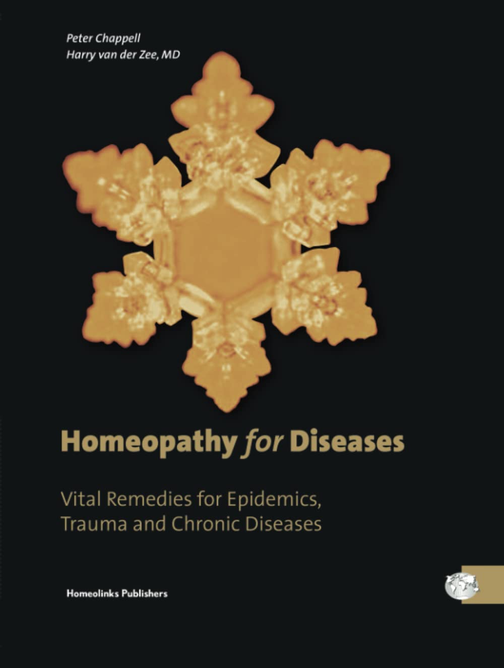 Homeopathy for Diseases: Vital Remedies for Epidemics, Trauma and Chronic Diseases