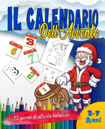 calendario dell'avvento 2022: Libro di attività per bambini. 52 pagine da ritagliare, disegnare e colorare per vivere ancora più intensamente la magica atmosfera del Natale. Dai 2 ai 7 anni