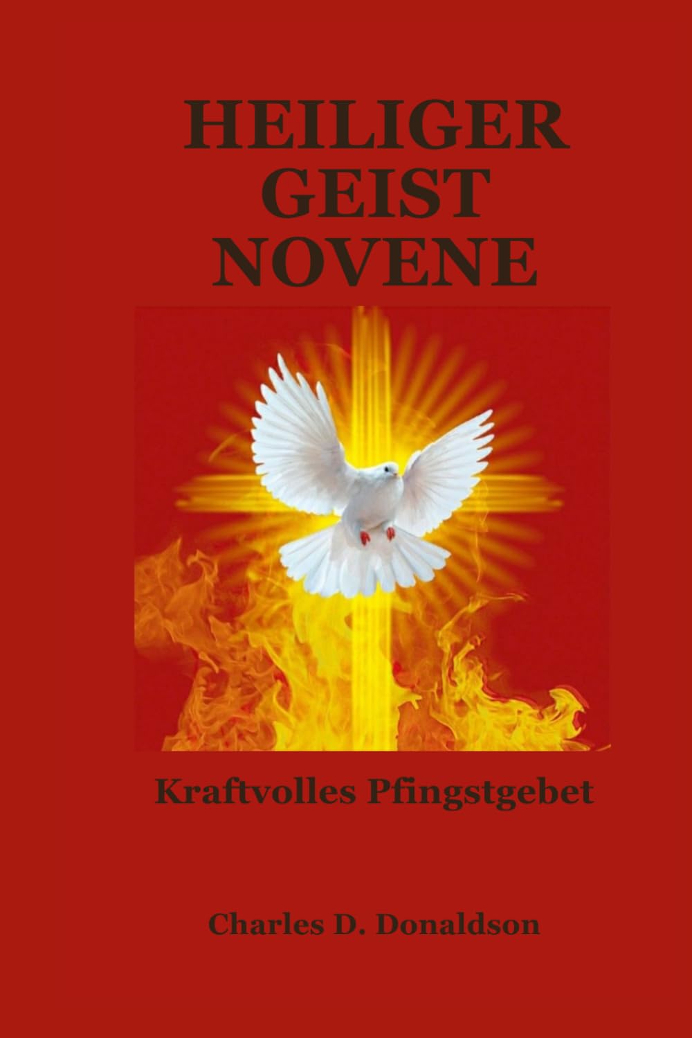 HEILIGER GEIST NOVENE: Kraftvolles Pfingstgebet