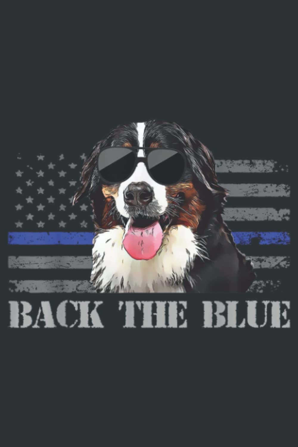 Bernese Mountain Dog Thin Blue Line Flag Police Dog: Notebook Journal lined 6X9 inch 110p