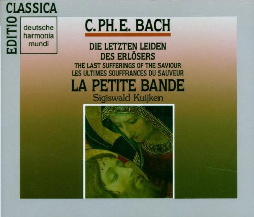 Leiden d.Erlösers : Kuijken,S, Pb, Bach,Carl Philipp Emanuel