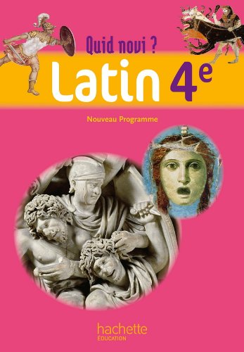 Quid novi? - Latin 4e - Livre élève - Edition 2011