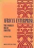 African Enterprise: The Nigerian Bread Industry. B000LAK0U4 Book Cover