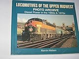 Locomotives of the Upper Midwest Photo Archive: Diesel Power in the 1960s & 1970s