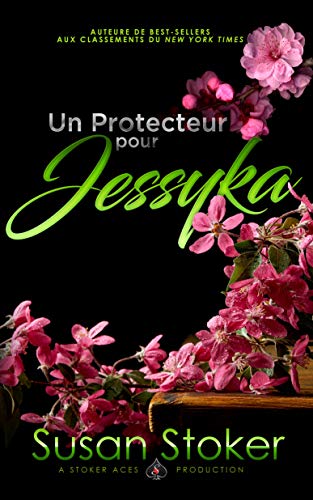 Télécharger Un Protecteur pour Jessyka (Forces Très Spéciales t. 7) Francais PDF