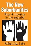 The New Suburbanites: Race and Housing in the Suburbs