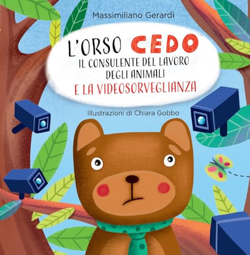 L'Orso Cedo e la videosorveglianza. Il consulente del lavoro degli anim