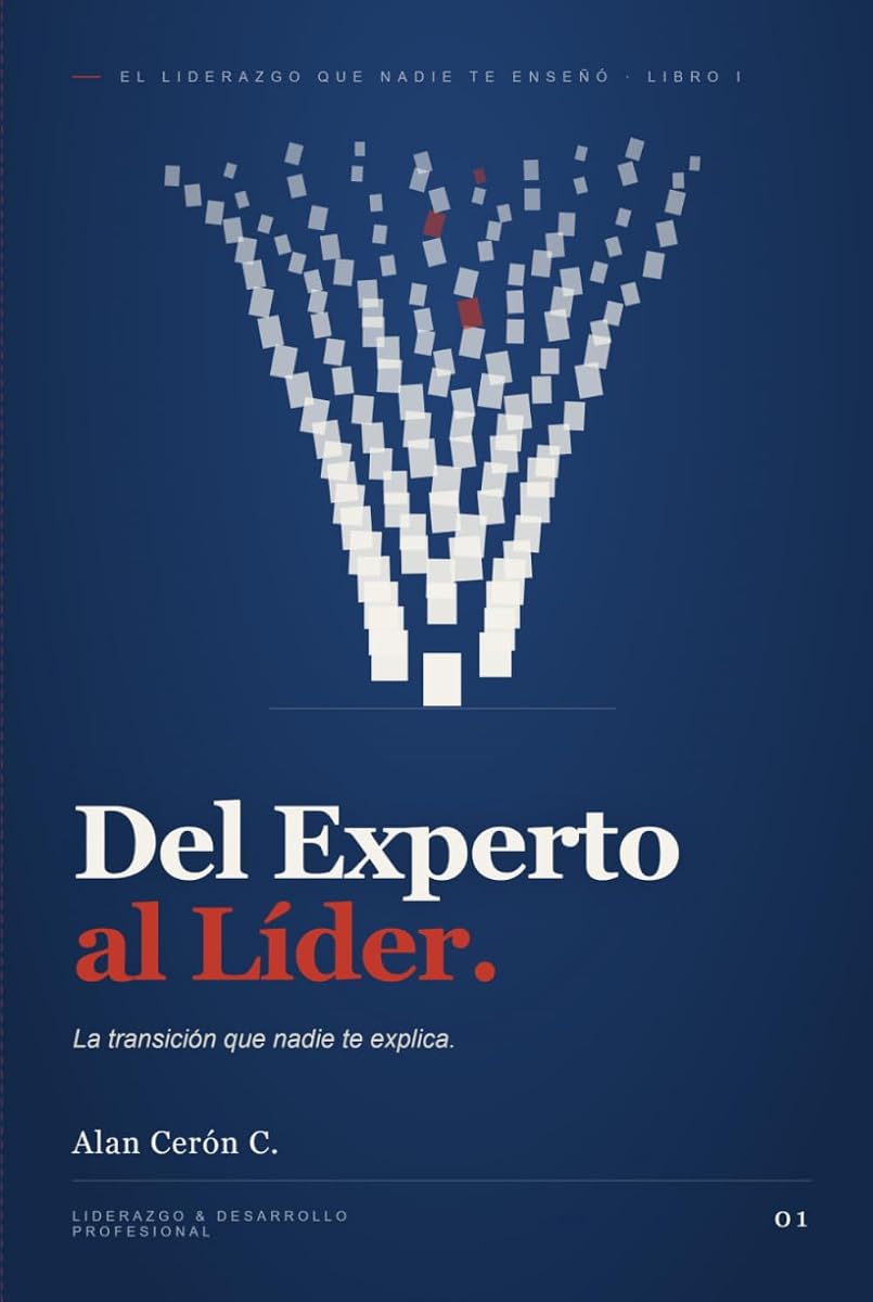 Del Experto al Lider (Colección de Liderazgo y Desarrollo Profesional) (Spanish Edition)