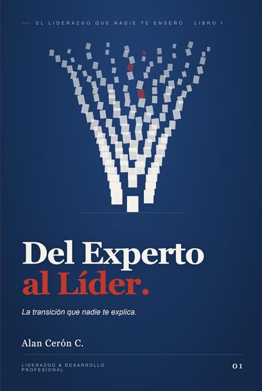 Del Experto al Lider (Colección de Liderazgo y Desarrollo Profesional) (Spanish Edition)