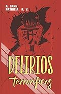 Delirios terroríficos: Cuentos de terror