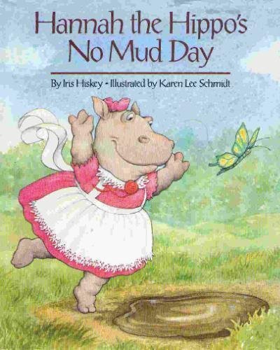 Hannah the Hippo's No Mud Day 0671691945 Book Cover