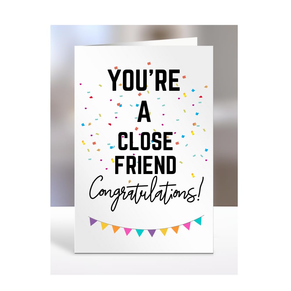 You're a Close Friend card, gifts for men, women, him, her, female, male, presents for Christmas, new, congratulations, baby, you are, A5-173_55 — image 1