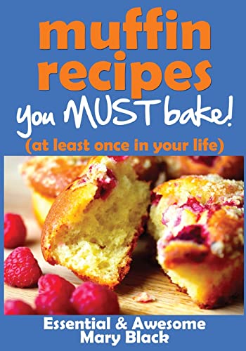 Muffin Recipes You Must Bake! (at least once in your life) (Essential and Awesome)
