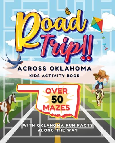 Road Trip Across Oklahoma: Maze Edition: Kids Activity Book (Oklahoma & Texas Trails: Exciting Road...