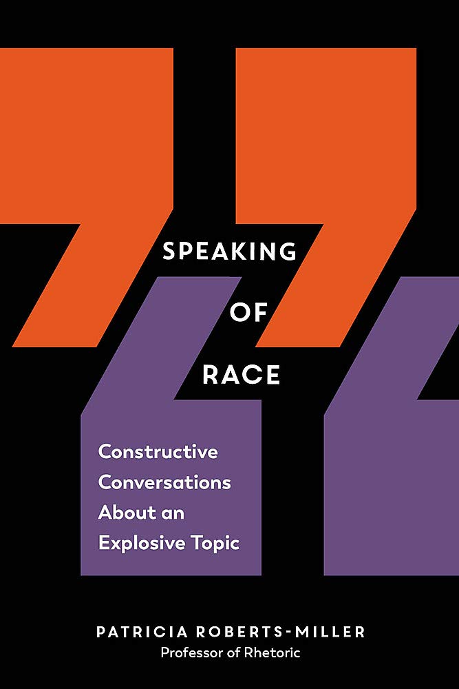Speaking of Race: How to Have Antiracist Conversations That Bring Us Together