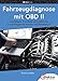 Produktbild Fahrzeugdiagnose mit OBD II: Grundlagen, Protokolle und praktische Anwendungen mit Arduino und Raspberry Pi