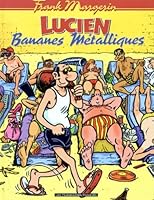 Lucien, tome 2 : Bananes métalliques 2731613173 Book Cover
