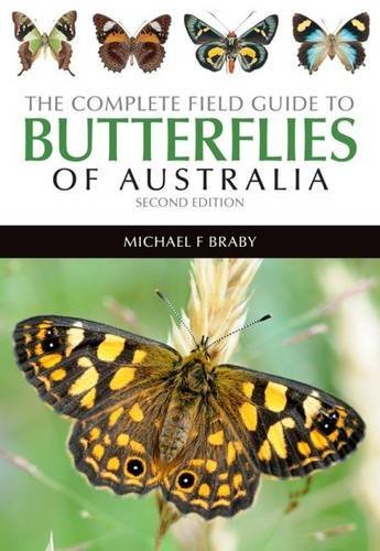 The Complete Field Guide to Butterflies of Australia: Second Edition