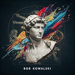 A history of art Audiolibro Por Bob Kowalski arte de portada