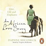 An African Love Story: Love, Life and Elephants