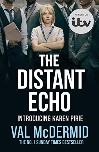 The Distant Echo: Now on ITV: The gripping thriller from the author of Sunday Times crime fiction bestsellers (Detective Karen Pirie, Book 1)