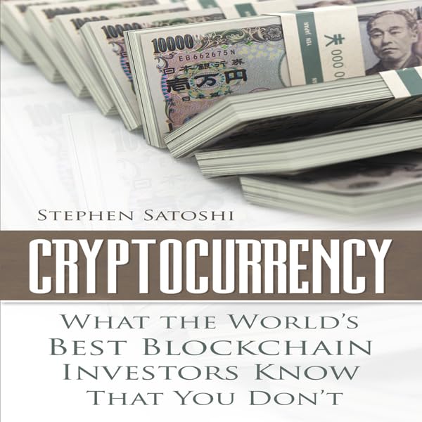 Cover art for Cryptocurrency: What the World's Best Blockchain Investors Know - That You Don't