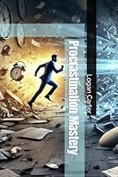 Procrastination Mastery B0F5NZZN8V Book Cover