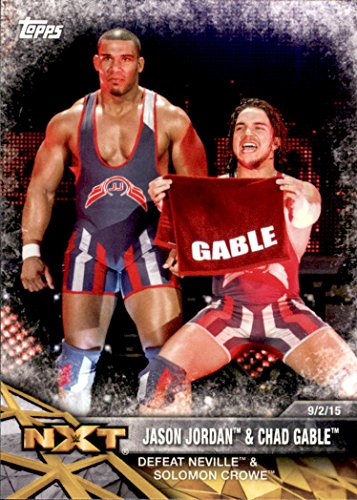 2017 Topps WWE NXT Matches and Moments #1 Jason Jordan & Chad Gable Defeat Neville & Solomon Crowe