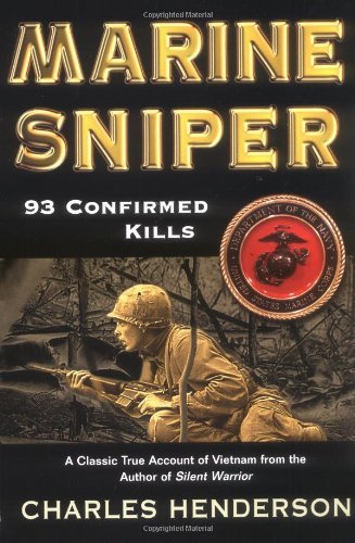 Marine Sniper: 93 Confirmed Kills [Paperback] [2001] Reprint Ed. Charles Henderson