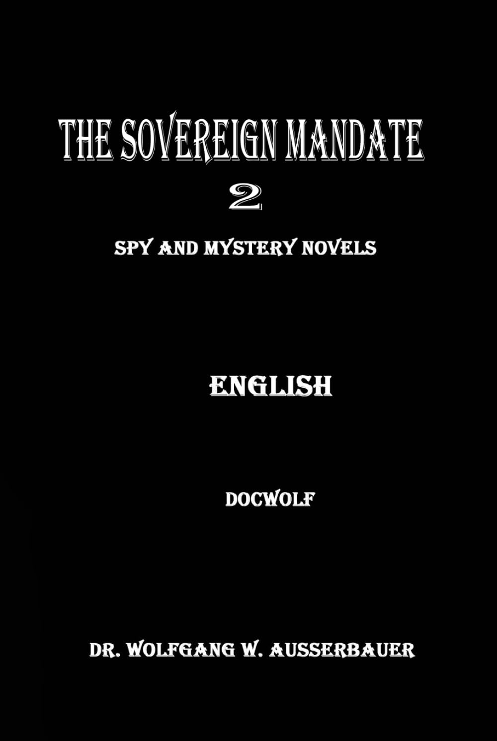 The Sovereign Mandate 2: Spy and Mystery Novels