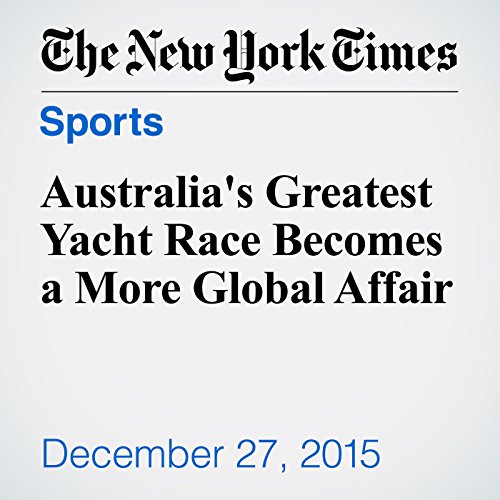 Australia's Greatest Yacht Race Becomes a More Global Affair cover art