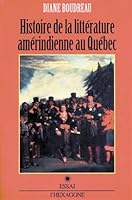 Histoire de la litterature amerindienne au Quebec: Oralite et ecriture 2890064980 Book Cover