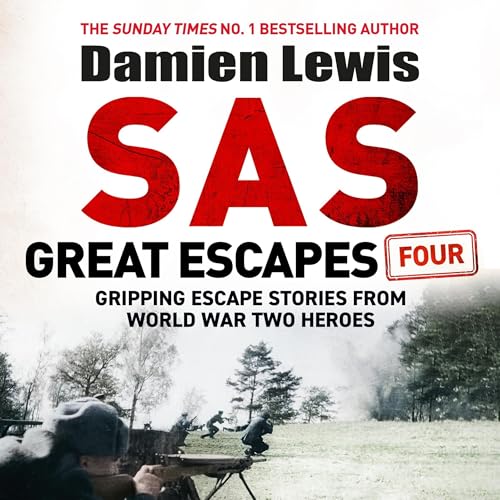 SAS Great Escapes Four by Damien Lewis episode artwork