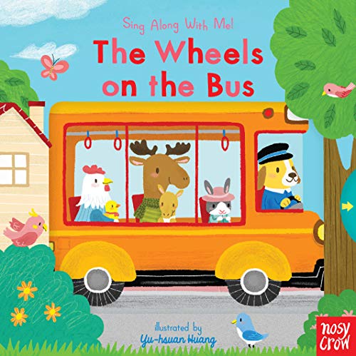 The Wheels on the Bus: Sing Along With Me! The Wheels on the Bus: Sing Along With Me!