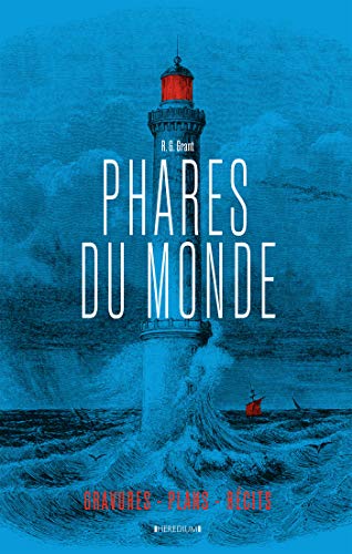 Télécharger Phares du monde : Aventures humaines, Gravures et plans, Récits Francais PDF