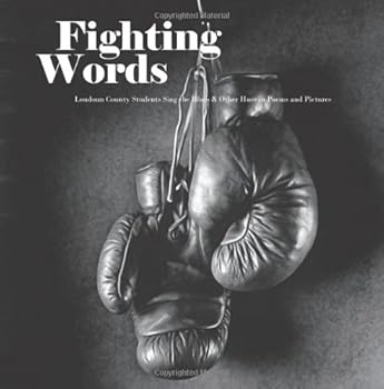 Paperback Fighting Words: Loudoun County Students Sing the Blues & Other Hues in Poems and Pictures Book