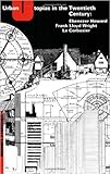  [Urban Utopias in the Twentieth Century: Ebenezer Howard, Frank Lloyd Wright, Le Corbusier (The MIT Press)] [By: Fishman] [January, 1982]