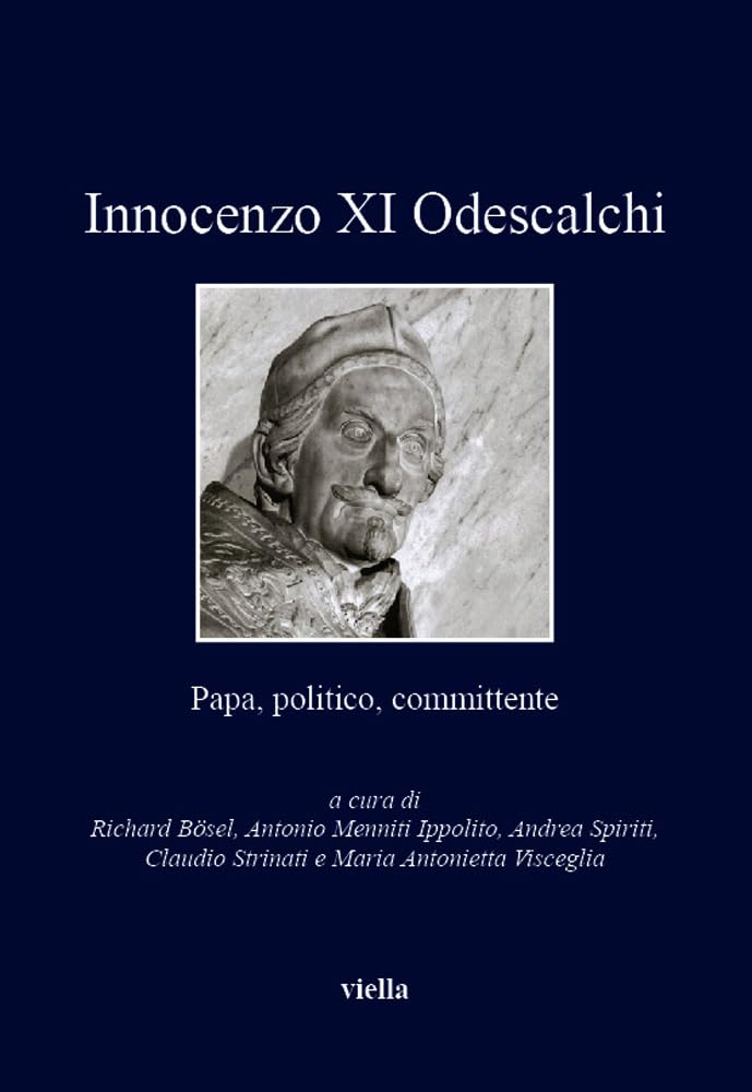 Innocenzo Xi Odescalchi. Papa, Politico, Committente - 4