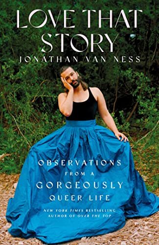 Love That Story: Observations From A Gorgeously Queer Life