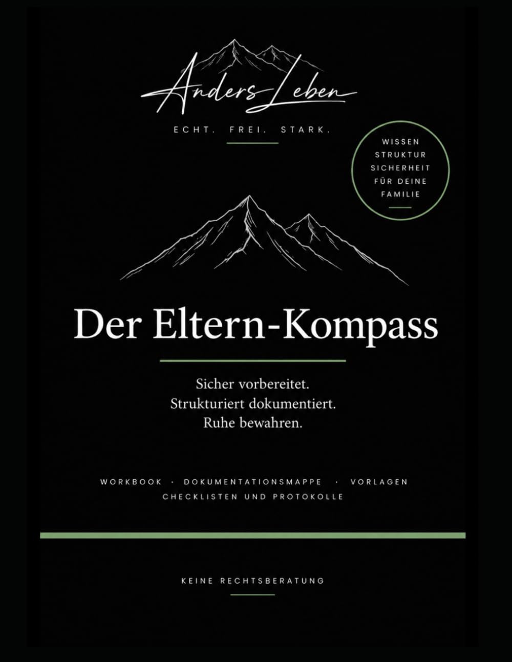 Der Eltern-Kompass: Sicher vorbereitet. Strukturiert dokumentiert. Ruhe bewahren.