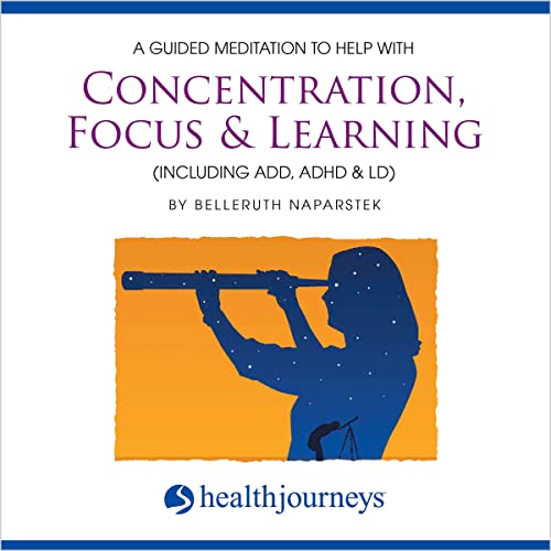 A Guided Meditation to Help with Concentration, Focus &amp;amp; Learning by Belleruth Naparstek episode artwork