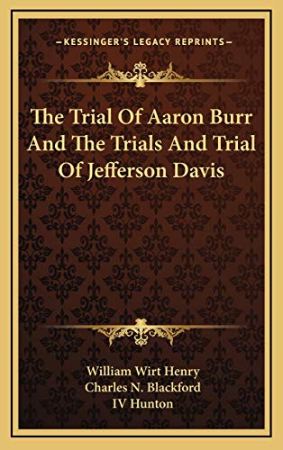 The Trial Of Aaron Burr And The Trials And Trial Of Jefferson Davis
