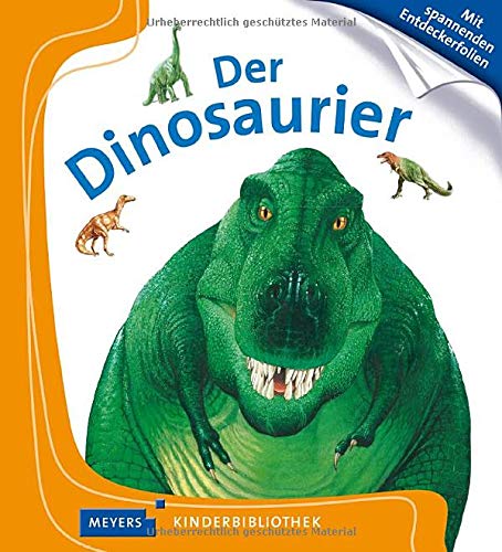 Der Dinosaurier: Meyers Kinderbibliothek Der Dinosaurier: Meyers Kinderbibliothek